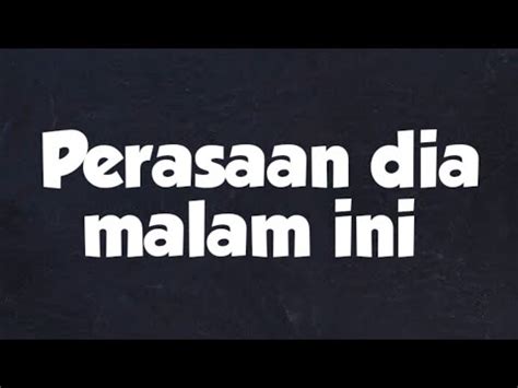 Perasaan Dia Malam Ini YouTube