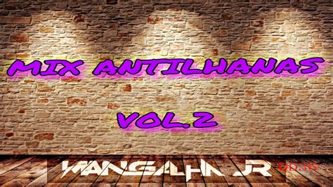 Mix Zouk Antilhanas Recordar As Melhores Vol 2 DJ MANGALHA JR YouTube