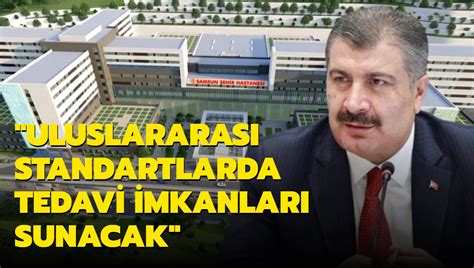 Bakan Koca Dan Samsun Ehir Hastanesi A Klamas Uluslararas