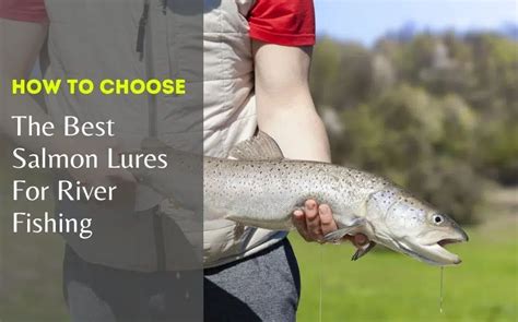 Top 15 Best Salmon Lures For Rivers The Ultimate Guide