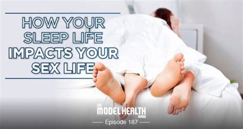 How Your Sleep Life Impacts Your Sex Life