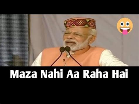 Maza Nahi Aa Raha Hai L Modi Ji Memes Youtube