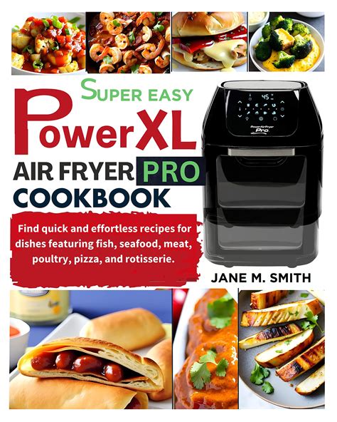 Super Easy Powerxl Air fryer Pro Cookbook: Find quick and effortless ...