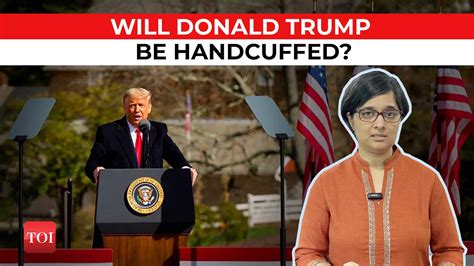 Donald Trump In New York Will He Be Handcuffed In Court Toi