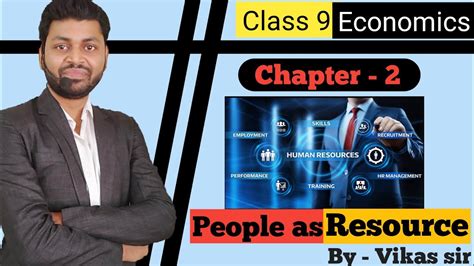 Class 9 Economics Chapter 2 People As Resource Full Chapter Class 9 Cbse Ll Youtube