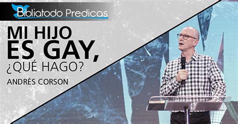 Mi hijo es gay qué hago Andrés Corson PREDICACIONES CRISTIANAS