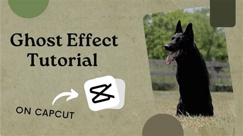 Ghost Effect Tutorial On CapCut YouTube