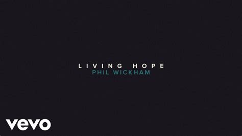 Phil Wickham Living Hope Official Lyric Video Youtube