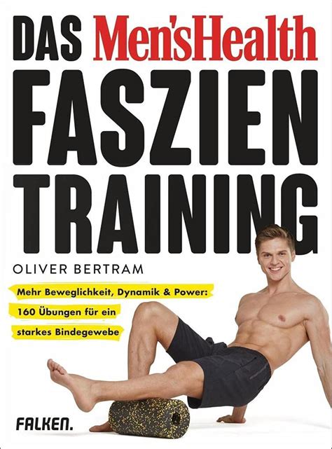 Das Mens Health Faszientraining Mehr Beweglichkeit Dynamik And Power