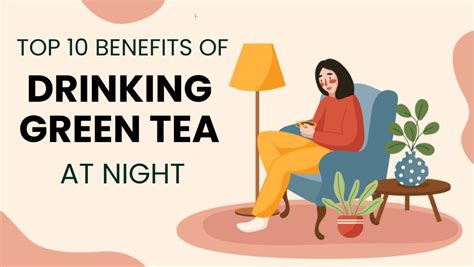 10 Benefits Of Drinking Green Tea At Night Vapika