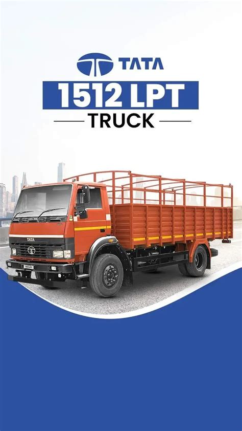 Tata 1512 Lpt Extra Comfort And Powerful Mileage Truck