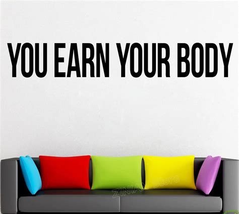 You Earn Your Body Fitness Self Motivation Vinyl Wall Decal Workout Gym