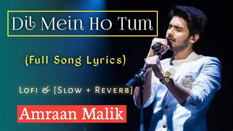 Armaan Malik Dil Mein Ho Tum Lyrics Slowed Reverb Slow Version