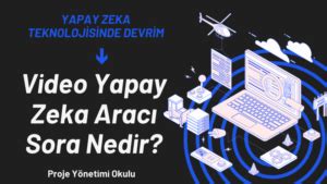 Sora Nedir Ab Proje Y Netimi