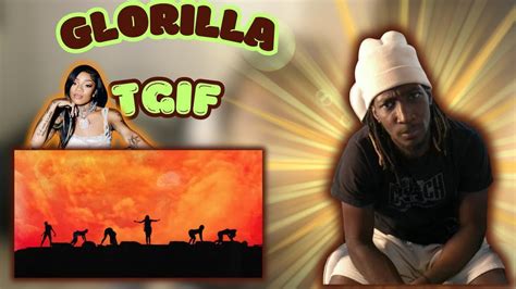 Who Let Her Cook Glorilla Tgif Reaction Youtube