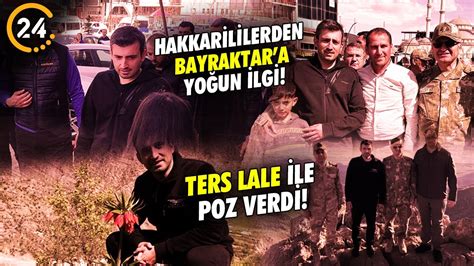 Hakkârililerden Selçuk Bayraktara Yoğun İlgi Ters Lale İle Poz Verdi