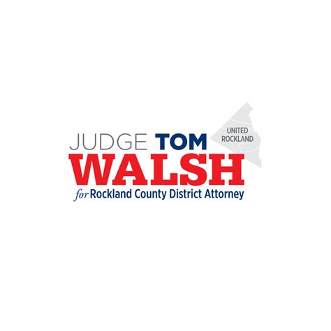 Judge Tom Walsh For Rockland County District Attorney