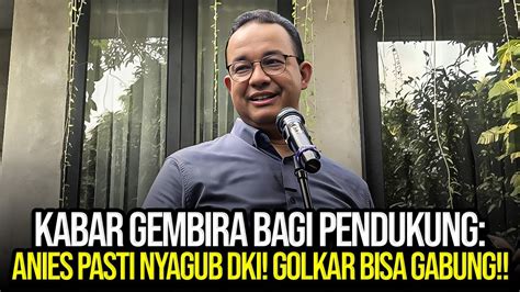 LIVE KABAR GEMBIRA BAGI PENDUKUNG ANIES PASTI NYAGUB DKI GOLKAR