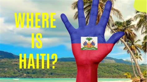 Haiti Documentary Where Is Haiti Youtube