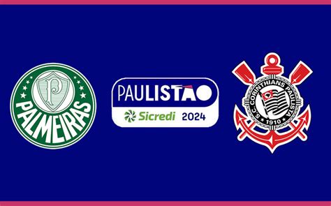 Palmeiras X Corinthians Pelo Paulistão 2024 Onde Assistir Ao Vivo