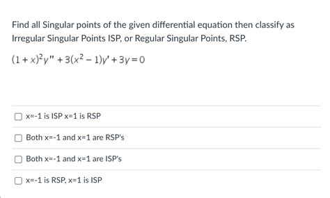 Solved Find All Singular Points Of The Given Differential Chegg