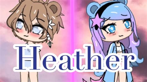 Heather Gacha Life Gay Youtube