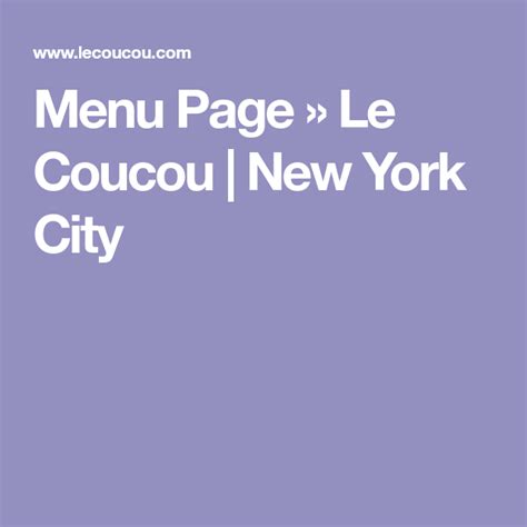 Menu Page Le Coucou New York City I ♥ New York New Menu French