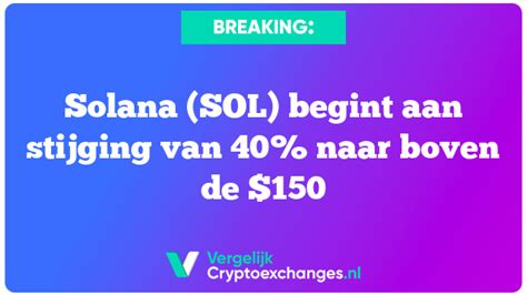 Solana SOL Begint Aan Stijging Van 40 Naar Boven De 150 Vergelijk