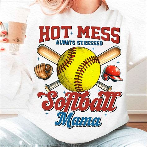 Hot Mess Always Stressed Softball Mama Png Sports Mom Png Softball Mom Png Game Day Png