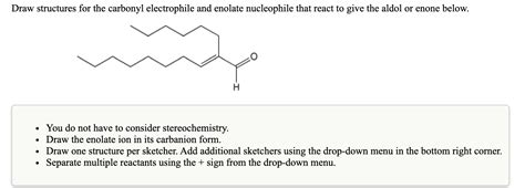 Solved Draw Structures For The Carbonyl Electrophile And Chegg