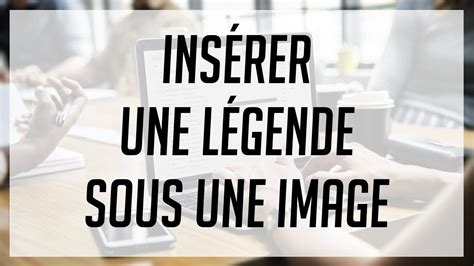 insérer une légende sous une image YouTube