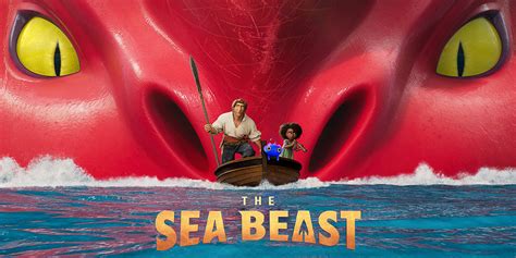 Netflix's Animated Action Adventure "The Sea Beast" Streaming Now