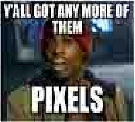 Yall Got Anymore Of Them Pixels Yall Got Anymore Of Tyrone