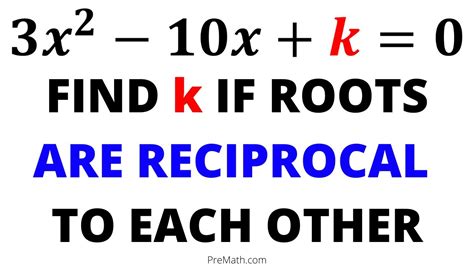 Find The Value Of K For A Quadratic Equation When Roots Are Reciprocals