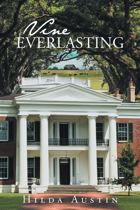 Hilda Austin’s Newly Released "Vine Everlasting" is an Engaging Novel
