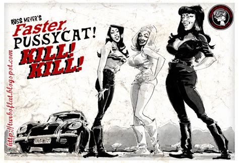 Faster Pussy Cat Kill Kill Faster Pussycat Kill Kil