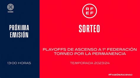 DIRECTO SORTEO PLAY OFFS DE ASCENSO RFEF YouTube