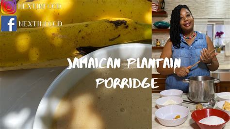 Jamaican Homemade Plantain Porridge Youtube