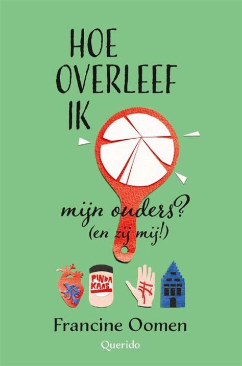 Hoe Overleef Ik Mijn Ouders En Zij Mij Francine Oomen EBook