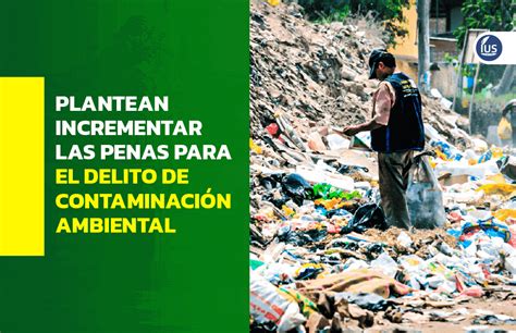 Plantean Incrementar Las Penas Para El Delito De Contaminación