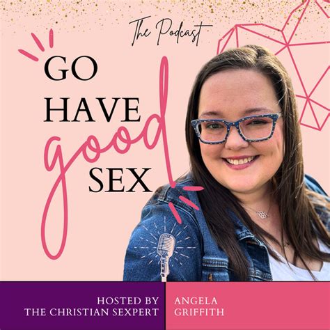 Go Have Good Sex Featuring The Christian Sexpert Podcast On Spotify