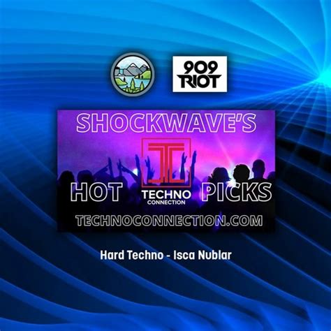 Stream Isca Nublar 909 RIOT On Shockwave S Hot Picks By TECNO OSCURO Isca Nublar Listen