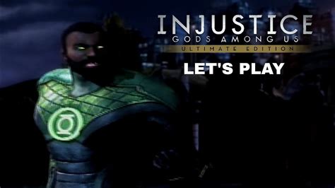 LET S PLAY Injustice Gods Among Us Green Lantern John Stewart Full