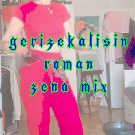 Gerizekal S N Roman Zena Mix Single By Zena Spotify