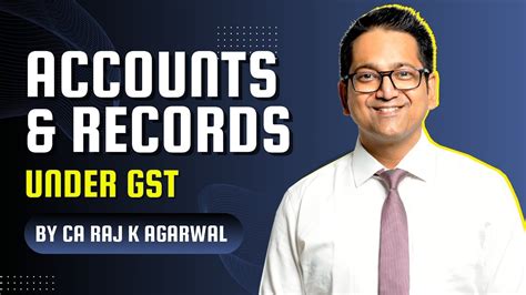 71 Accounts And Records Under Gst Ca Inter And Cs Executive Ca Raj K