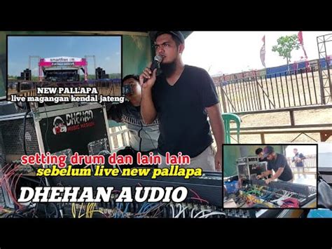 Cek Sound Dhehan Audio Bareng Mas Ari Jenggot Persiapan Live New