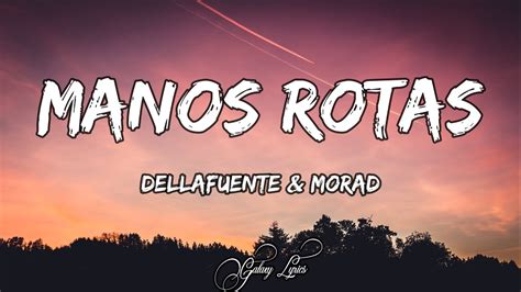 Dellafuente Morad Manos Rotas Letras Youtube