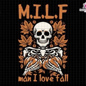 MILF Man I Love Fall Png Retro Fall Png Skeleton Autumn Png Pumpkin Spice Png Season Fall