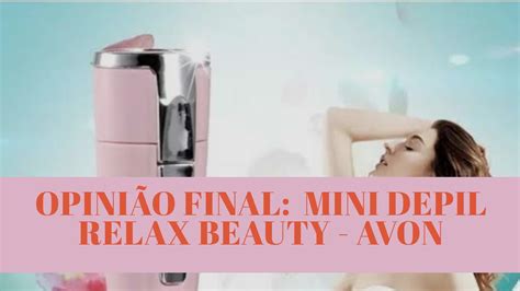 Opini O Final Mini Depil Relax Beauty Avon Youtube