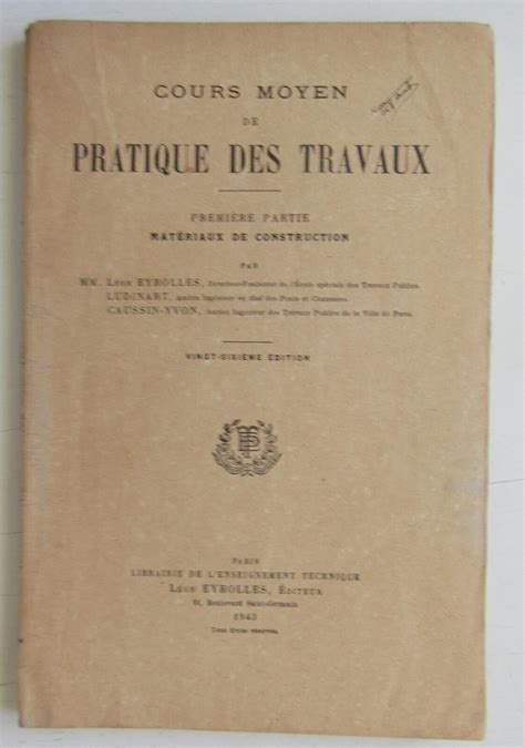 Cours Pratiques des travaux 1943 matériaux de construction Fabrication